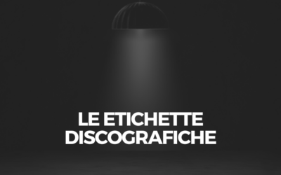 Le principali Etichette discografiche italiane