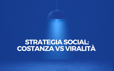 Strategia Social: Costanza vs Viralità