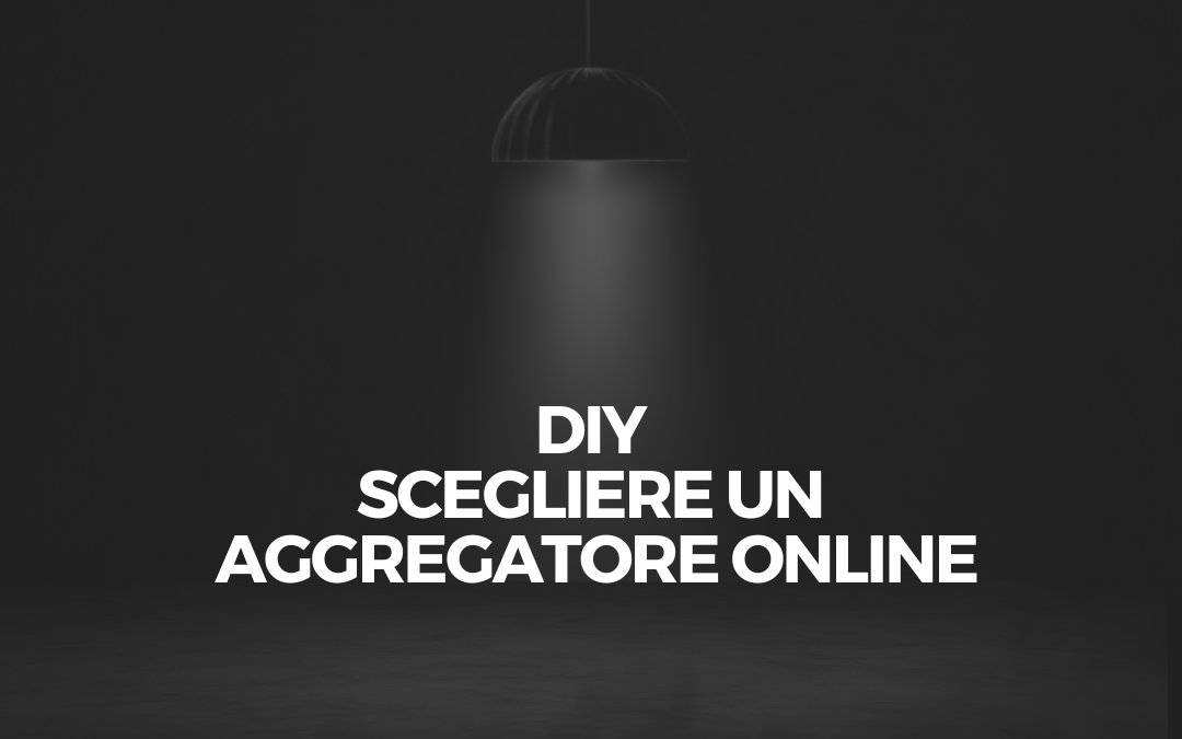 Scegliere un Aggregatore Online